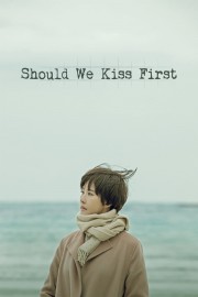 Watch free Should We Kiss First movies online