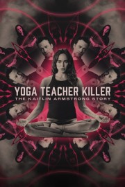 Watch free Yoga Teacher Killer: The Kaitlin Armstrong Story movies online