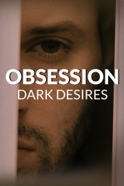 watch Obsession: Dark Desires free online