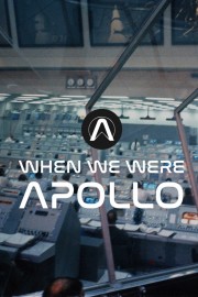 Watch free When We Were Apollo movies online