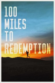 Watch free 100 Miles to Redemption movies online