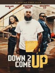 Watch free Down 2 Come Up movies online