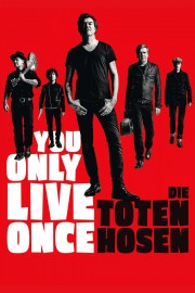 Watch free You Only Live Once - Die Toten Hosen on Tour movies online