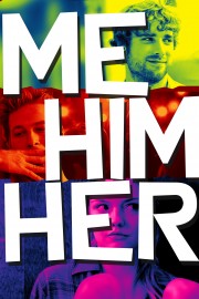 Watch free Me Him Her movies online