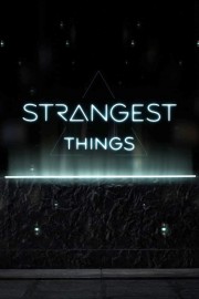 Watch free Strangest Things movies online