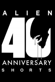 Watch free Alien 40th Anniversary Shorts movies online