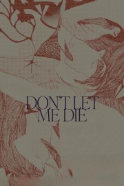 hd-Don't Let Me Die