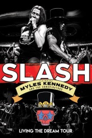 Watch free Slash featuring Myles Kennedy & The Conspirators - Living The Dream Tour movies online