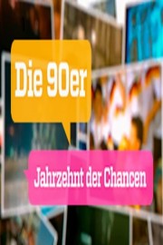 hd-Die 90er – Jahrzehnt der Chancen