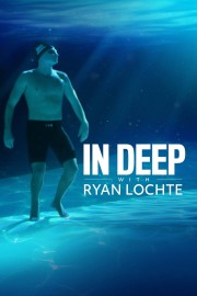 Watch free In Deep With Ryan Lochte movies online