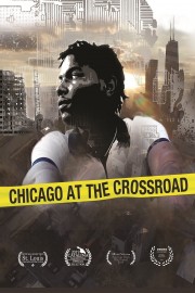 Watch free Chicago at the Crossroad movies online