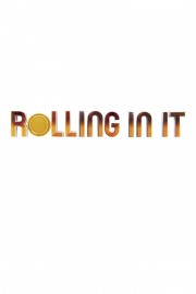 Watch free Rolling In It movies online