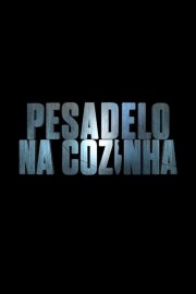 Watch free Pesadelo na Cozinha movies online