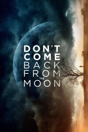 Watch Free Don't Come Back from the Moon Movies Full HD Soaper TV