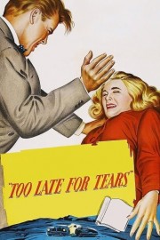 Watch free Too Late for Tears movies online