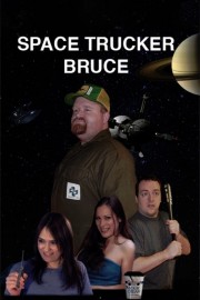 Watch free Space Trucker Bruce movies online