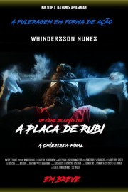 Watch free A Placa de Rubi - A Chibatada Final movies online