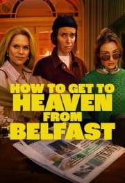 hd-How to Get to Heaven from Belfast