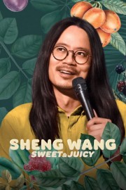 stream free Sheng Wang: Sweet and Juicy hd online