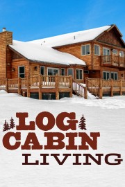 stream free Log Cabin Living hd online