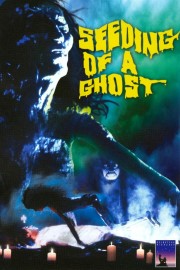 stream free Seeding of a Ghost hd online