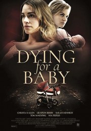 stream free Dying for a Baby hd online