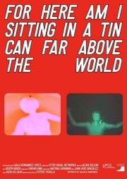 For here am I sitting in a tin can far above the world For here am I sitting in a tin can far above the world