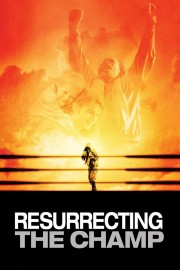 stream free Resurrecting the Champ hd online