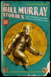 stream free The Bill Murray Stories: Life Lessons Learned from a Mythical Man hd online