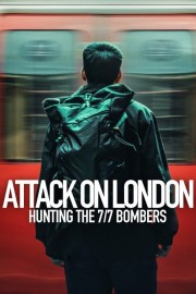 Attack on London: Hunting the 7/7 Bombers Attack on London: Hunting the 7/7 Bombers