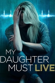 watch My Daughter Must Live movies free online