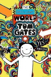 The Brilliant World Of Tom Gates The Brilliant World Of Tom Gates