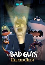 stream free The Bad Guys: Haunted Heist hd online