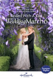 stream free Sealed With a Kiss: Wedding March 6 hd online