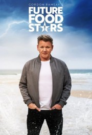 stream free Gordon Ramsay's Future Food Stars hd online