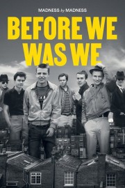Before We Was We: Madness by Madness Before We Was We: Madness by Madness