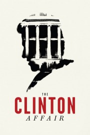 stream free The Clinton Affair hd online