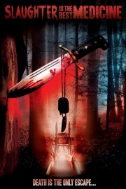 stream free Slaughter Is the Best Medicine hd online