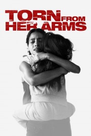 stream free Torn from Her Arms hd online