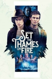 stream free Set the Thames on Fire hd online