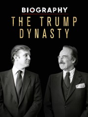 stream free Biography: The Trump Dynasty hd online