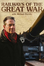 stream free Railways of the Great War with Michael Portillo hd online