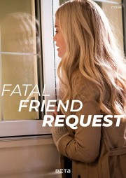 stream free Fatal Friend Request hd online