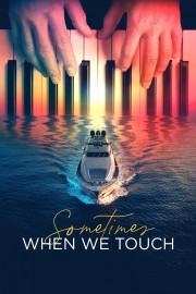 stream free Sometimes When We Touch hd online