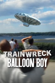 Trainwreck: Balloon Boy Trainwreck: Balloon Boy