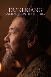 Dunhuang - Ancient Frontier Fortress Dunhuang - Ancient Frontier Fortress
