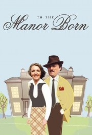 stream free To the Manor Born hd online