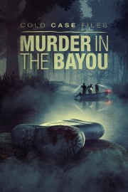 watch Cold Case Files: Murder in the Bayou free online