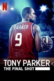 stream free Tony Parker: The Final Shot hd online