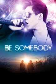 stream free Be Somebody hd online